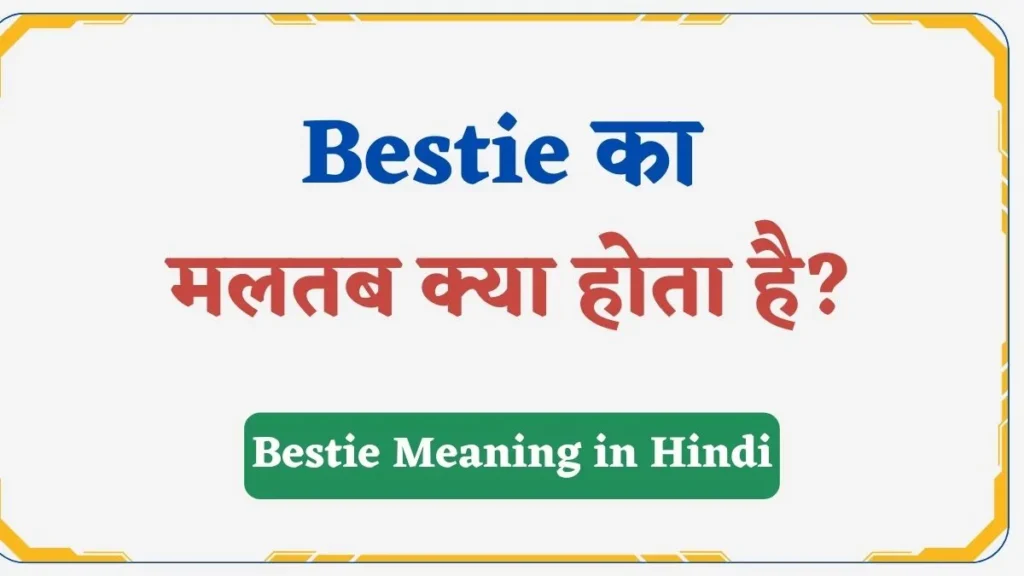 Bestie Meaning in Hindi